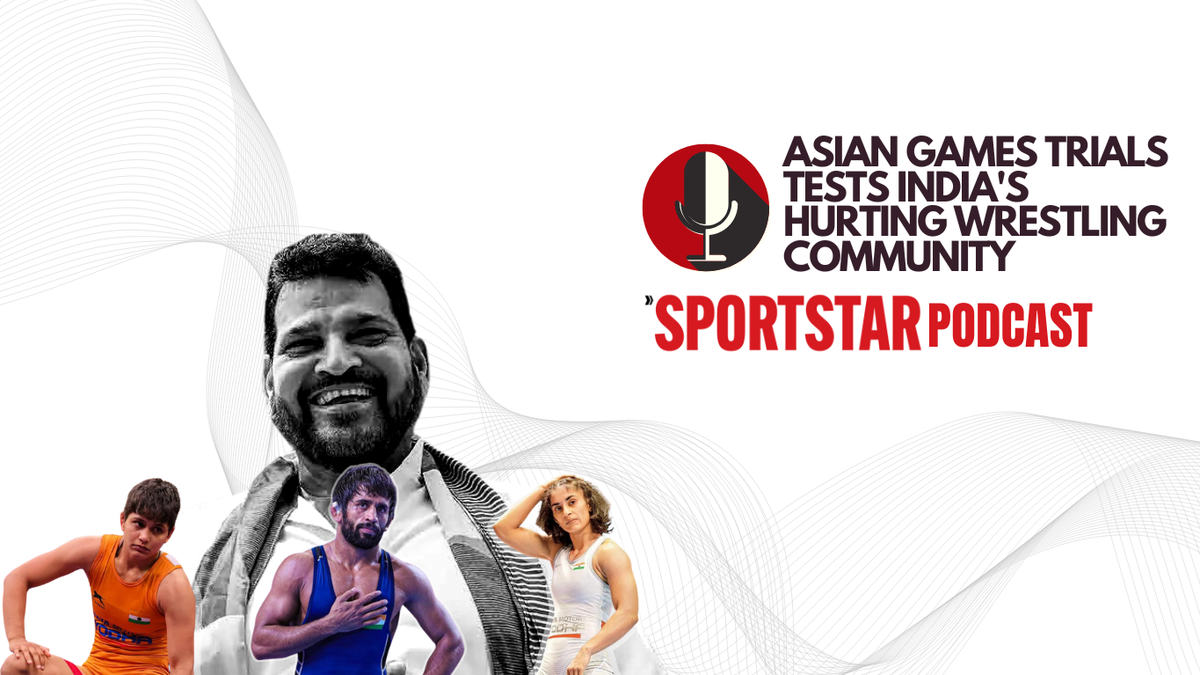 Sportstar Podcast: Asian Games trials tests India’s hurting wrestling community