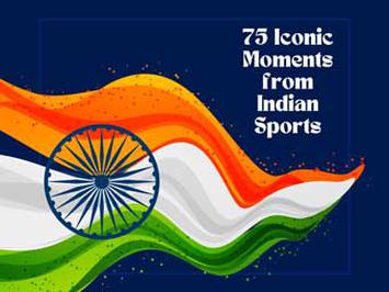  I-DAY SPECIAL: 75 ICONIC SPORTING MOMENTS